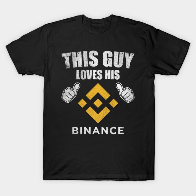 This Guy Loves His Binance BNB Coin Valentine Crypto Token Cryptocurrency Blockchain Wallet Birthday Gift For Men Women Kids T-Shirt by Thingking About